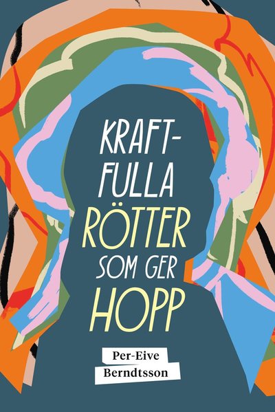 Cover for Per-Eive Berndtsson · Kraftfulla rötter som ger hopp (Book) (2021)