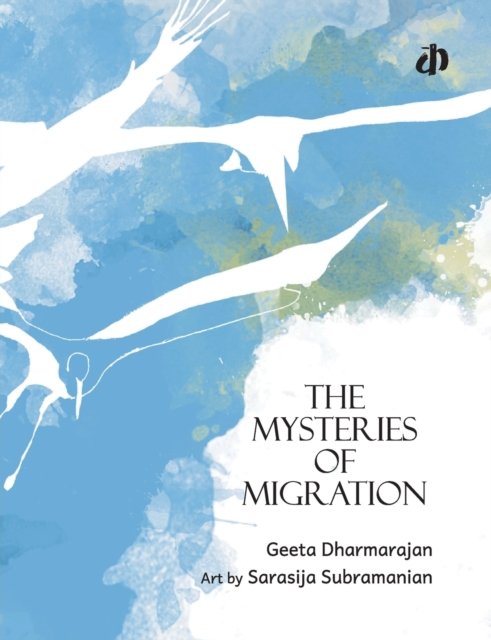 Cover for Geeta Dharmarajan · The Mysteries of Migration (Paperback Book) (2017)