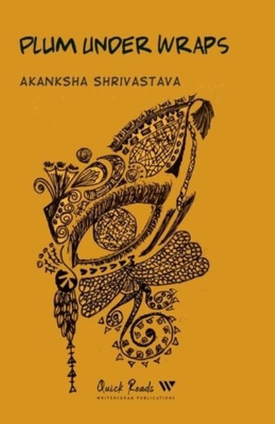 Cover for Akanksha Shrivastava · Plum Under Wraps (Paperback Book) (2021)