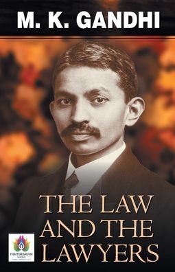 The Law and The Lawyers - Mk Gandhi - Books - Namaskar Books - 9789390600519 - August 10, 2021