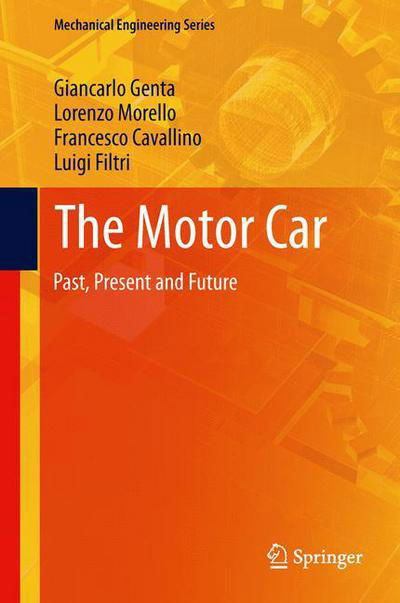 Cover for Giancarlo Genta · The Motor Car: Past, Present and Future - Mechanical Engineering Series (Hardcover Book) [2014 edition] (2014)