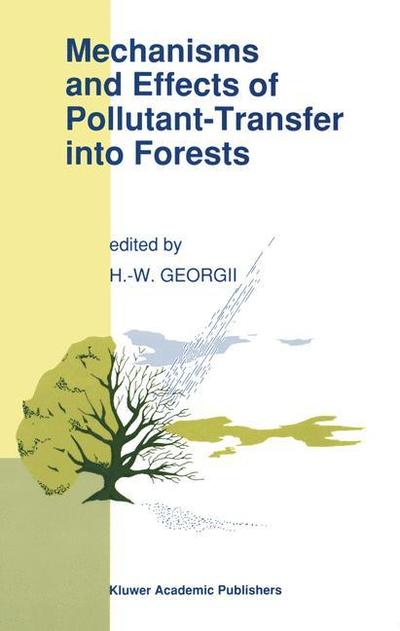 Cover for H W Georgii · Mechanisms and Effects of Pollutant-Transfer into Forests: Proceedings of the Meeting on Mechanisms and Effects of Pollutant-Transfer into Forests, held in Oberursel / Taunus, F.R.G., November 24-25, 1988 (Paperback Book) [Softcover reprint of the original 1st ed. 1989 edition] (2011)