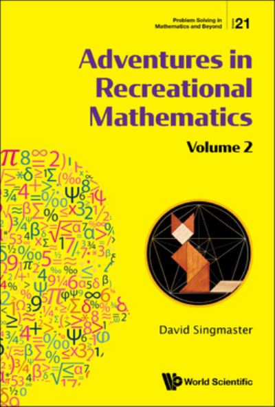 Adventures In Recreational Mathematics - Volume Ii - Problem Solving in Mathematics and Beyond - Singmaster, David (London South Bank Univ, Uk) - Books - World Scientific Publishing Co Pte Ltd - 9789811226519 - November 12, 2021