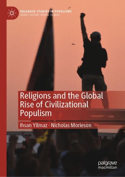 Cover for Ihsan Yilmaz · Religions and the Global Rise of Civilizational Populism - Palgrave Studies in Populisms (Hardcover bog) [1st ed. 2023 edition] (2023)