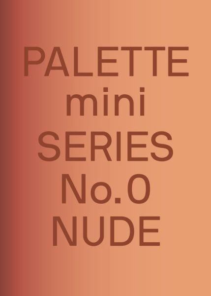 PALETTE Mini 00: Nude: New skin tone graphics - Victionary - Livros - Victionary - 9789887566519 - 15 de dezembro de 2022