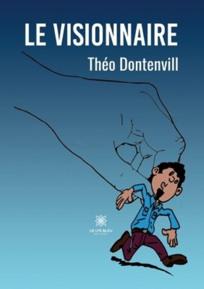 Cover for Dontenvill Theo · Le visionnaire (Paperback Book) (2022)