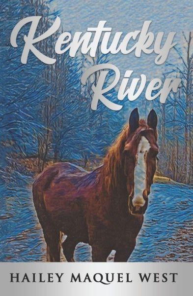 Cover for Hailey Maquel West · Kentucky River (Paperback Book) (2021)