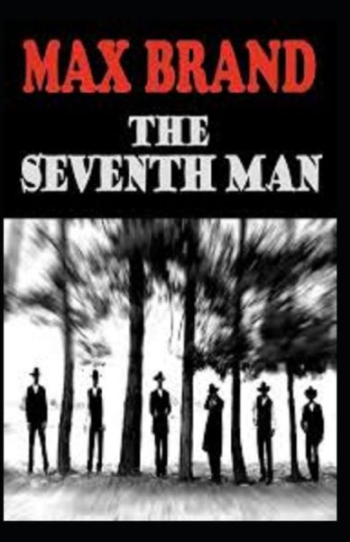 Cover for Max Brand · The Seventh Man Annotated (Pocketbok) (2021)