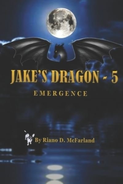 Cover for Riano McFarland · Jake's Dragon 5: Emergence (Paperback Bog) (2020)