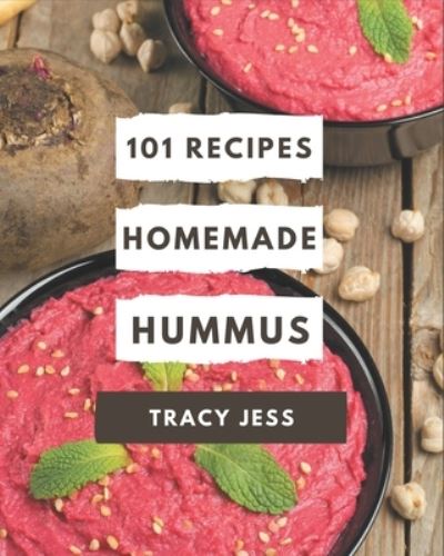 101 Homemade Hummus Recipes - Tracy Jess - Books - Independently Published - 9798570839519 - November 24, 2020