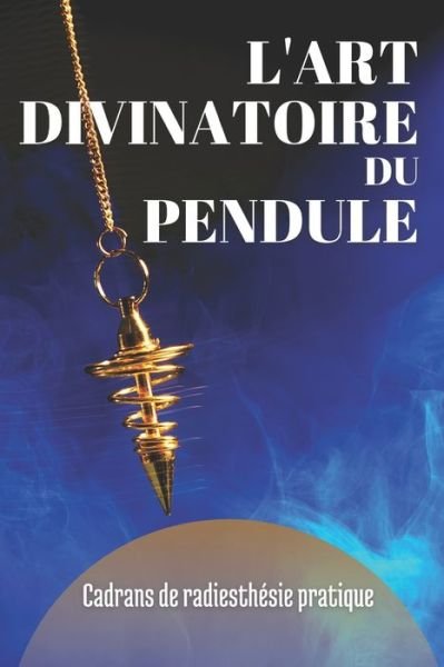 Cover for Cubic Stone · L'Art Divinatoire Du Pendule (Paperback Book) (2020)