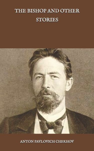 Cover for Anton Pavlovich Chekhov · The Bishop and Other Stories (Paperback Book) (2020)