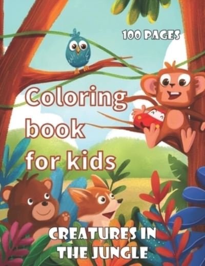 Cover for Nea Publishing · Coloring Book for Kids - Creatures in the Jungle - 100 Pages (Paperback Bog) (2021)
