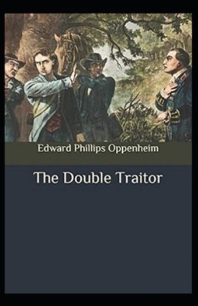 Cover for E Phillips Oppenheim · The Double Traitor Illustrated (Paperback Book) (2021)