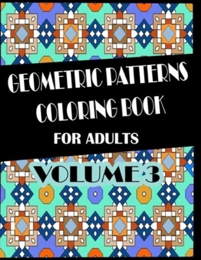 Cover for Ac Imprints · Geometric Pattern Adult Coloring Book Volume 3 (Paperback Bog) (2021)
