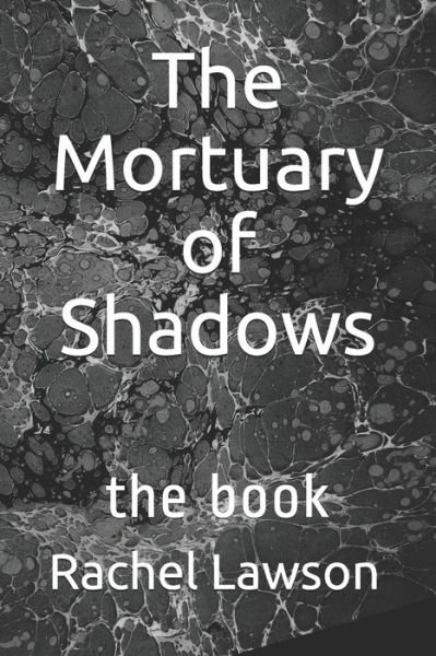 Cover for Rachel Lawson · The Mortuary of Shadows (Paperback Book) (2020)