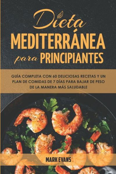 Cover for Mark Evans · Dieta Mediterranea Para Principiantes (Paperback Bog) (2020)