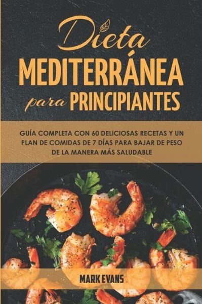 Cover for Mark Evans · Dieta Mediterranea Para Principiantes (Paperback Book) (2020)