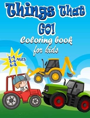 Cover for Bonne Presse Publishing · Things That GO! Coloring Book For kids Ages 2-4 4-6 6-8 (Paperback Book) (2020)