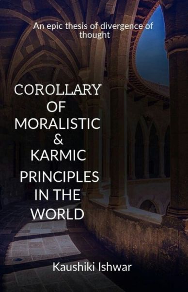 Cover for Kaushiki Ishwar · Corollary of moralistic &amp; karmic principles in the world (Paperback Book) (2020)