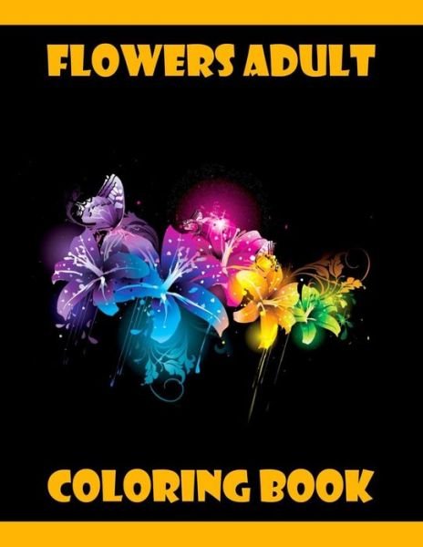 Cover for Fl0wers B00k · Flowers Adult Coloring Book (Paperback Bog) (2020)