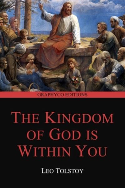 Cover for Leo Tolstoy · The Kingdom of God Is Within You (Graphyco Editions) (Paperback Book) (2020)