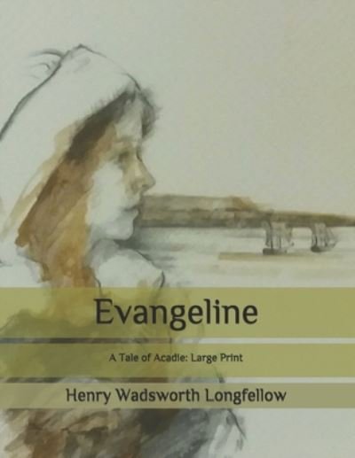 Cover for Henry Wadsworth Longfellow · Evangeline (Paperback Book) (2020)