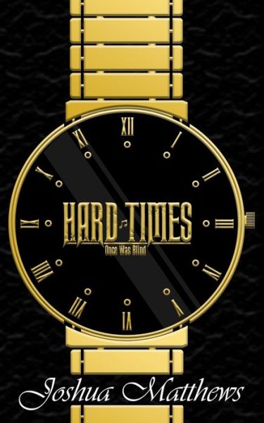 Joshua Matthews · Hard Times: Once Was Blind (Paperback Book) (2020)