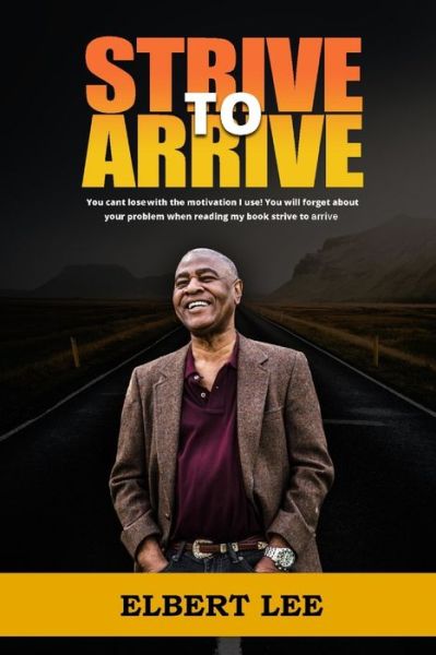 Cover for Elbert Lee · Strive to Arrive (Paperback Bog) (2020)