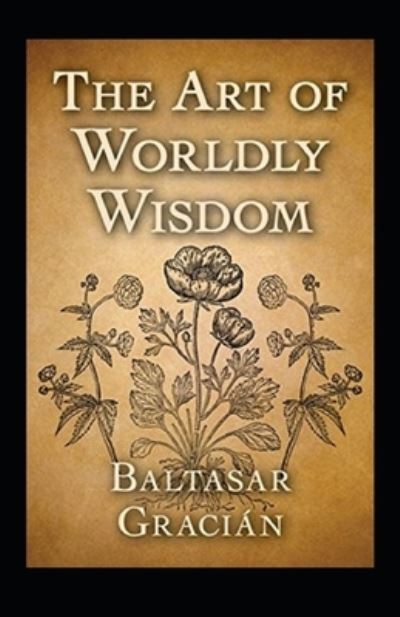 Cover for Baltasar Gracian · The Art of Worldly Wisdom (Paperback Book) (2021)