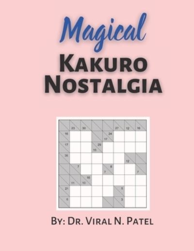 Magical Kakuro Nostalgia - Independently Published - Books - Independently Published - 9798721411519 - March 13, 2021