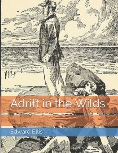 Cover for Edward Sylvester Ellis · Adrift in the Wilds (Taschenbuch) (2021)