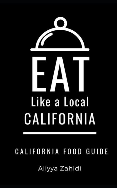 Cover for Aliyya Zahidi · Eat Like a Local-California (Paperback Book) (2021)