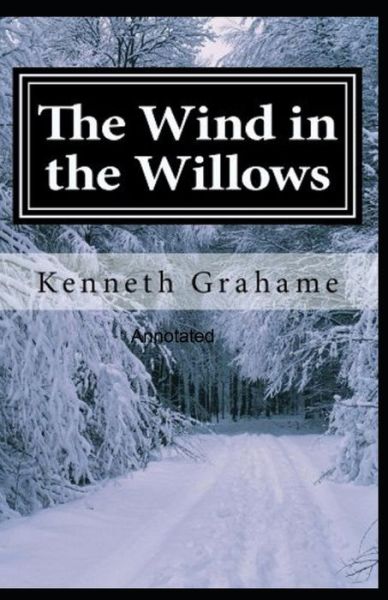 Cover for Kenneth Grahame · The Wind in the Willows Annotated (Paperback Bog) (2021)