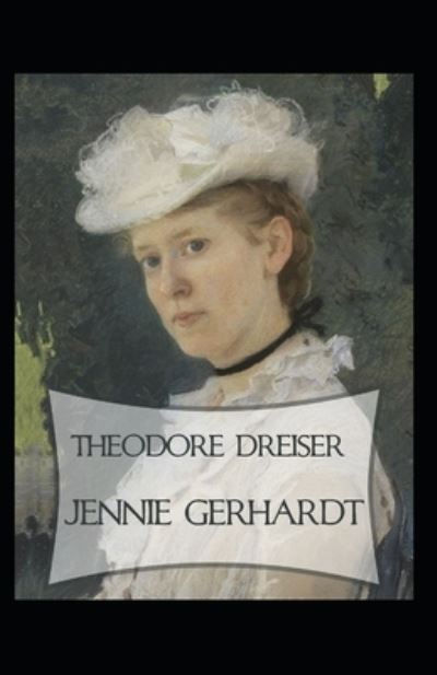 Cover for Theodore Dreiser · Jennie Gerhardt-Classic Edition (Annotated) (Paperback Book) (2021)