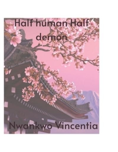 Cover for Nwankwo Vincentia · Half human Half demon (Pocketbok) (2022)