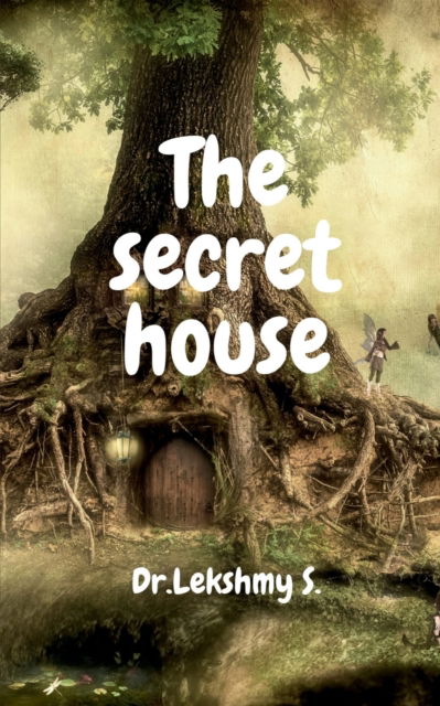 Cover for Dr Lekshmy S · The Secret House (Paperback Book) (2022)