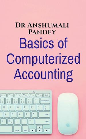 Cover for Anshumali Pandey · Basics of Computerized Accounting (Paperback Book) (2022)