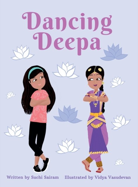 Dancing Deepa - Suchi Sairam - Books - Kala Vandanam Press - 9798986052519 - June 7, 2022