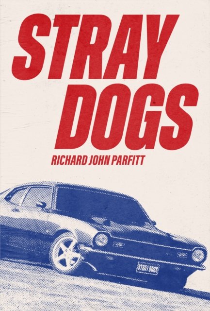 Cover for Richard John Parfitt · Stray Dogs (Pocketbok) (2023)