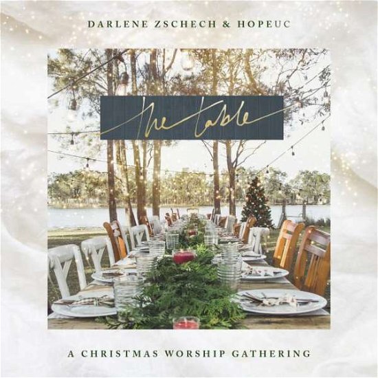 Cover for Darlene Zschech · The Table: A Christmas Worship Gathering (CD) (2018)