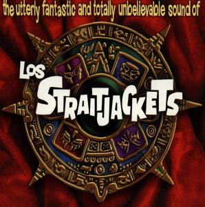 Utterly Fantastic & Totally Un - Los Straitjackets - Música - ROCK - 0011671801520 - 21 de marzo de 1995