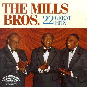 22 Great Hits - Mills Brothers - Musik - RANWOOD - 0014921703520 - 1. juli 1991