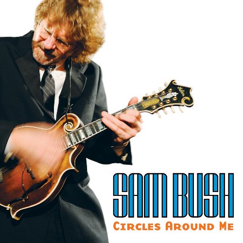 Cover for Sam Bush · Circles Around Me (CD) (2009)