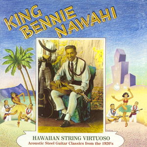 Hawaiian String Virtuoso: Steel Guitar Rec 1920's - King Bennie Nawahi - Musik - Yazoo - 0016351205520 - 13 juni 2000