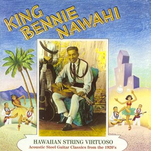 King Bennie Nawahi · Hawaiian String Virtuoso: Steel Guitar Rec 1920's (CD) (2000)