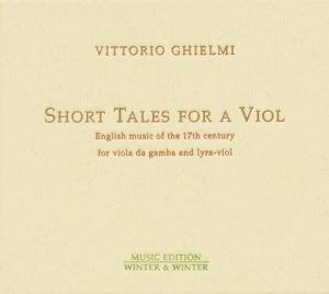 Short Tales For A Viol - Vittorio Ghielmi - Musik - WINTER & WINTER - 0025091008520 - 7 juni 2004