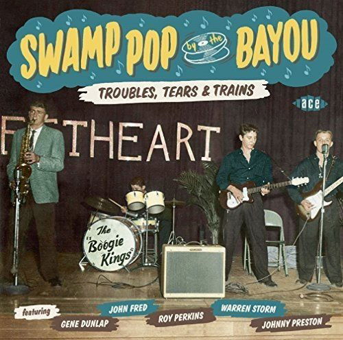 Swamp Pop by the Bayou - Swamp Pop by the Bayou:troubles Tears & Trains - Music - ACE RECORDS - 0029667074520 - February 12, 2016