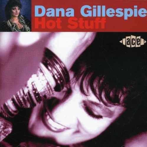 Hot Stuff - Dana Gillespie - Musik - Ace - 0029667160520 - 16. januar 1996