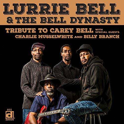 Cover for Lurrie &amp; The Bell Dynasty Bell · Tribute To Carey Bell (CD) (2018)